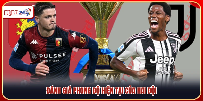 Phân tích phong độ thi đấu gần đây của hai đội